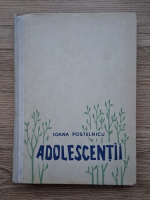 Ioana Postelnicu - Adolescentii