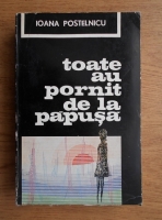 Ioana Postelnicu - Toate au pornit de la papusa