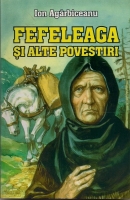 Ion Agarbiceanu - Fefeleaga si alte povestiri