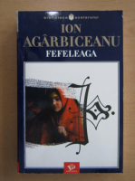 Ion Agarbiceanu - Fefeleaga