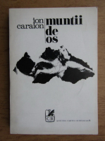 Ion Caraion - Muntii de os