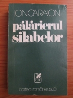 Ion Caraion - Palarierul silabelor