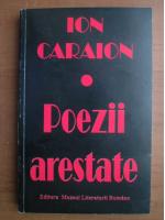 Ion Caraion - Poezii arestate