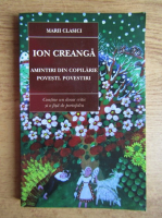 Ion Creanga - Amintiri din copilarie. Povesti. Povestiri