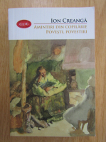Ion Creanga - Amintiri din copilarie. Povesti. Povestiri