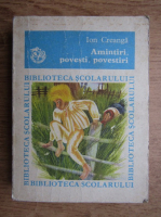 Ion Creanga - Amintiri din copilarie. Povesti si povestiri