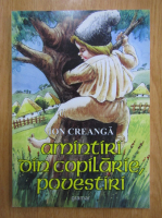 Ion Creanga - Amintiri din copilarie. Povestiri