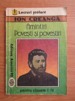 Ion Creanga - Amintiri. Povesti si povestiri
