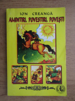 Ion Creanga - Amintiri, povestiri, povesti