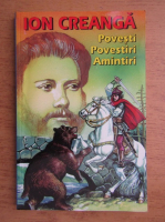 Ion Creanga - Povesti, povestiri, amintiri