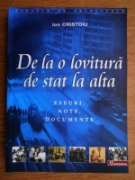 Ion Cristoiu - De la o lovitura de stat la alta