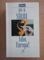 Ion D. Sirbu - Adio, Europa!