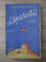 Ion Dragomir - Disperatii (1943)
