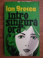 Ion Grecea - Intr-o singura ora