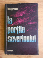 Ion Grecea - La portile Severinului