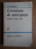 Ion Hobana - Literatura de anticipatie. Autori, carti, idei (volumul 2)