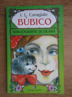 Ion Luca Caragiale - Bubico. Momente si schite