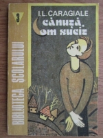 Ion Luca Caragiale - Canuta, om sucit