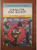 Ion Luca Caragiale - Canuta, om sucit