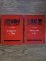 Ion Luca Caragiale - Momente si schite (2 volume)
