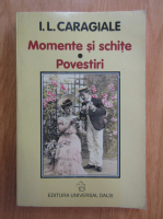 Ion Luca Caragiale - Momente si schite. Povestiri