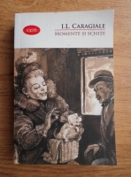 Ion Luca Caragiale - Momente si schite