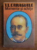 Ion Luca Caragiale - Momente si schite