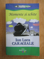 Ion Luca Caragiale - Momente si schite