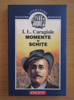 Ion Luca Caragiale - Momente si schite