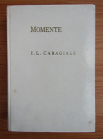 Ion Luca Caragiale - Momente
