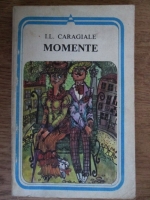 Ion Luca Caragiale - Momente