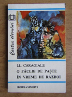 Ion Luca Caragiale - O faclie de Paste in vreme de razboi