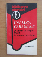 Ion Luca Caragiale - O faclie de Paste. Pacat. In vreme de Razboi