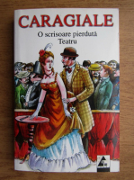 Ion Luca Caragiale - O scrisoare pierduta. Teatru