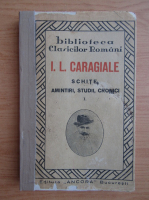 Ion Luca Caragiale - Schite, amintiri, studii, cronici (volumul 1, 1923)