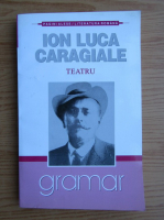 Ion Luca Caragiale - Teatru