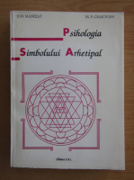 Ion Manzat - Psihologia simbolului arhetipal
