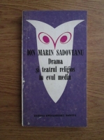 Ion Marin Sadoveanu - Drama in teatrul religios in evul mediu