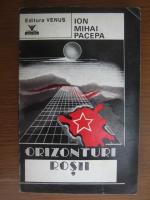 Ion Mihai Pacepa - Orizonturi rosii