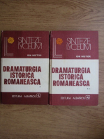 Ion Nistor - Dramaturgia istorica romaneasca (2 volume)