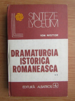 Ion Nistor - Dramaturgia istorica romaneasca (volumul 2)