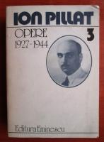 Ion Pillat - Opere 1927-1944 (volumul 3)