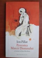 Ion Pillat - Povestea Maicii Domnului