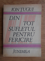 Ion Tugui - Din tot sufletul pentru fericire