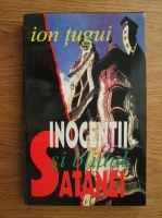 Ion Tugui - Inocentii si blidul satanei