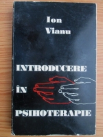 Ion Vianu - Introducere in psihoterapie