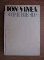 Ion Vinea - Opere (volumul 2)