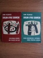 Ion Vlasiu - Drum spre oameni (2 volume)