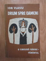 Ion Vlasiu - Drum spre oameni (volumul 3)