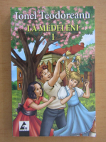 Ionel Teodoreanu - La Medeleni (volumul 1)